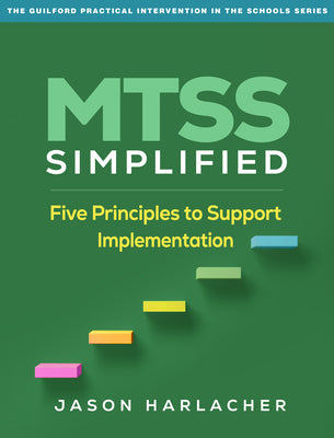 Cover Image for Mtss Simplified: Five Principles to Support Implementation -- Jason Harlacher, Hardcover