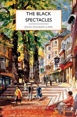 Cover Image for The Black Spectacles -- John Dickson Carr, Paperback