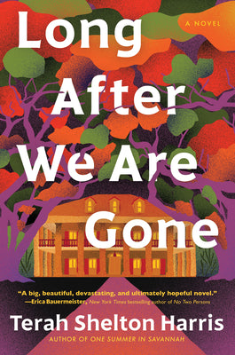 Cover Image for Long After We Are Gone -- Terah Shelton Harris, Hardcover