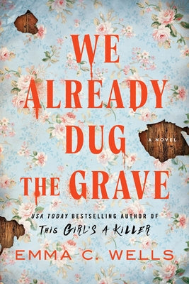 Cover Image for We Already Dug the Grave -- Emma C. Wells, Paperback