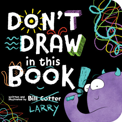 Cover Image for Don't Draw in This Book! -- Bill Cotter, Board Books