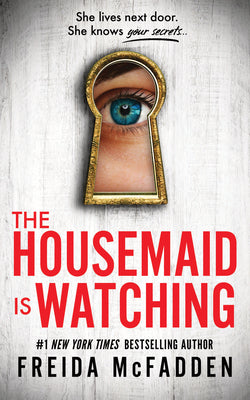 The Housemaid Is Watching -- Freida McFadden, Paperback