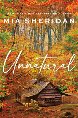 Cover Image for Unnatural -- Mia Sheridan, Paperback