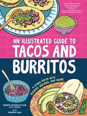 Cover Image for An Illustrated Guide to Tacos and Burritos: A Comic Book with Stories, Recipes, and More -- Mauricio Velázquez de León, Paperback