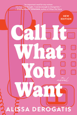 Cover Image for Call It What You Want -- Alissa DeRogatis, Paperback