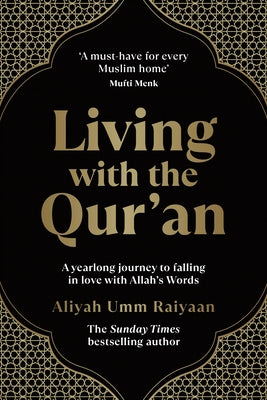 Cover Image for Living with the Qur'an: A Yearlong Journey to Falling in Love with Allah's Words -- Aliyah Umm Raiyaan, Paperback