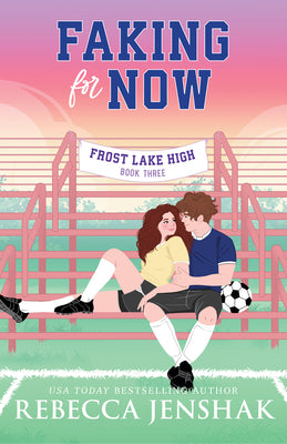 Cover Image for Faking for Now -- Rebecca Jenshak, Paperback