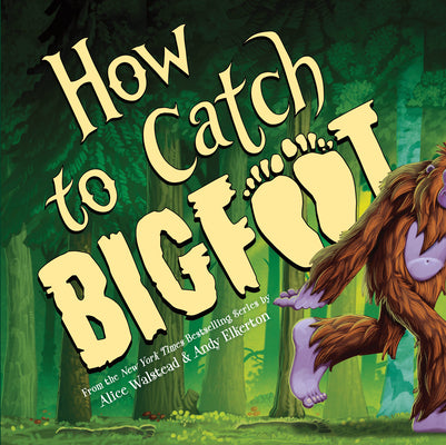 Cover Image for How to Catch Bigfoot -- Alice Walstead, Hardcover