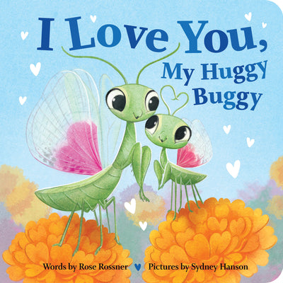 Cover Image for I Love You, My Huggy Buggy -- Rose Rossner, Board Book
