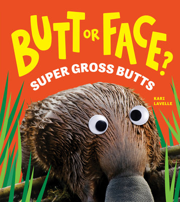Cover Image for Butt or Face? Volume 3: Super Gross Butts -- Kari Lavelle, Hardcover