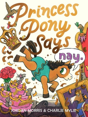 Cover Image for Princess Pony Says Nay -- Jordan Morris, Hardcover