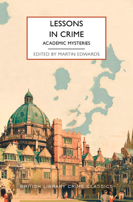 Cover Image for Lessons in Crime: Academic Mysteries -- Martin Edwards, Paperback