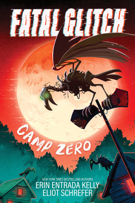 Cover Image for Fatal Glitch: Camp Zero -- Erin Entrada Kelly, Hardcover