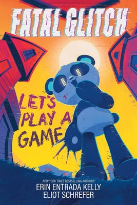 Cover Image for Fatal Glitch: Let's Play a Game -- Erin Entrada Kelly, Hardcover