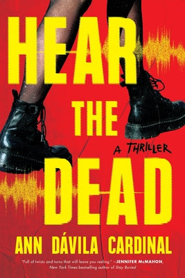 Cover Image for Hear the Dead: A Thriller -- Ann Dávila Cardinal, Paperback