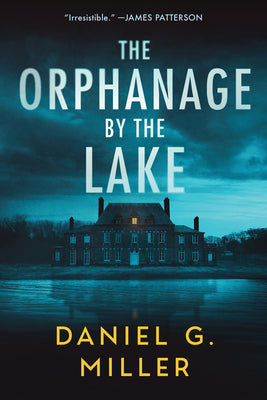 Cover Image for The Orphanage by the Lake -- Daniel G. Miller, Paperback