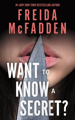 Cover Image for Want to Know a Secret? -- Freida McFadden, Paperback