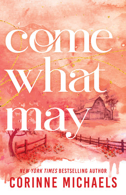 Cover Image for Come What May (Standard Edition) -- Corinne Michaels, Paperback