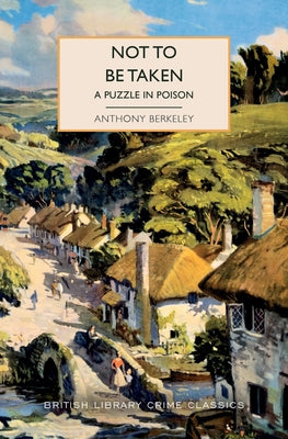 Cover Image for Not to Be Taken: A Puzzle in Poison -- Anthony Berkeley, Paperback