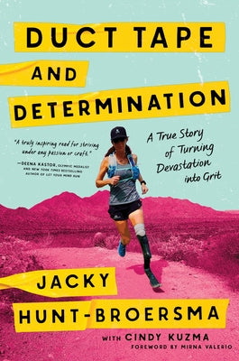 Cover Image for Duct Tape and Determination: A True Story of Turning Devastation Into Grit -- Jacky Hunt-Broersma, Hardcover