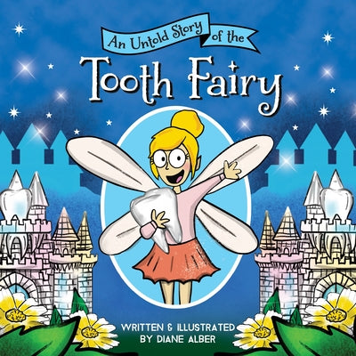 Cover Image for An Untold Story of the Tooth Fairy -- Diane Alber, Hardcover