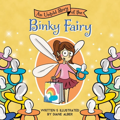 Cover Image for An Untold Story of the Binky Fairy -- Diane Alber, Hardcover