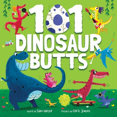 Cover Image for 101 Dinosaur Butts -- Sam Harper, Hardcover