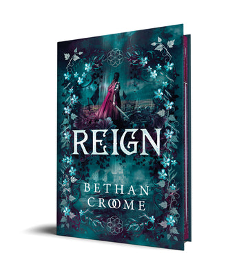 Cover Image for Reign (Deluxe Edition) -- Bethan Croome, Hardcover