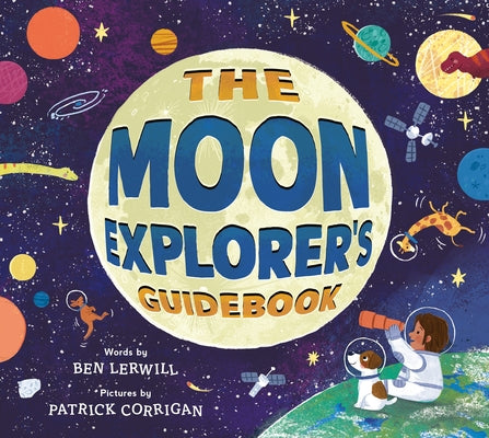 Cover Image for The Moon Explorer's Guidebook -- Ben Lerwill, Hardcover
