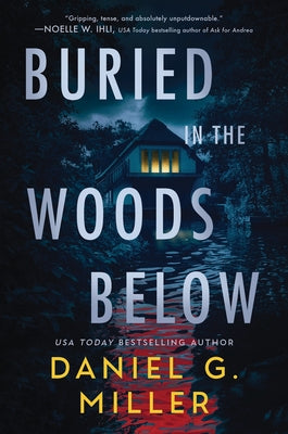 Cover Image for Buried in the Woods Below -- Daniel G. Miller, Hardcover