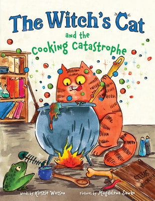 Cover Image for The Witch's Cat and the Cooking Catastrophe -- Kirstie Watson, Hardcover