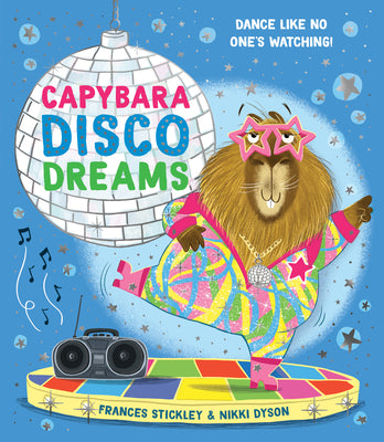 Cover Image for Capybara Disco Dreams -- Frances Stickley, Hardcover