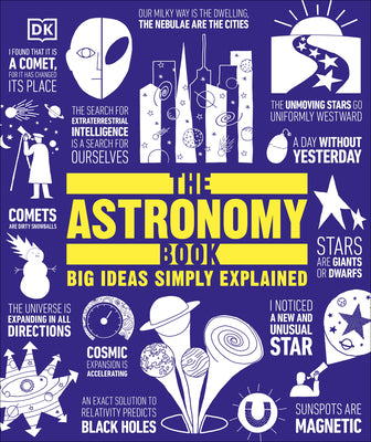 Cover Image for The Astronomy Book: Big Ideas Simply Explained -- DK, Hardcover
