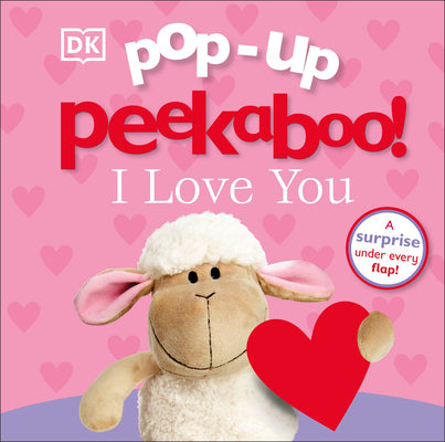 Cover Image for Pop-Up Peekaboo! I Love You: A Heartwarming Surprise Under Every Flap! -- DK, Board Books