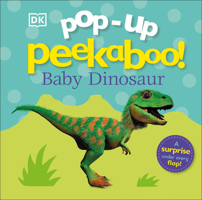 Cover Image for Pop-Up Peekaboo! Baby Dinosaur: A Prehistoric Surprise Under Every Flap! -- DK, Board Books