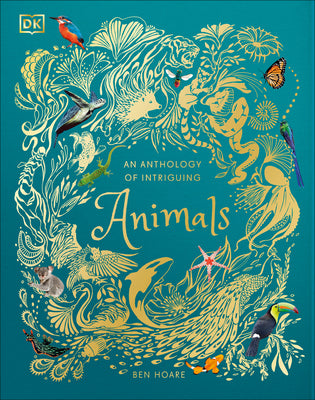 Cover Image for An Anthology of Intriguing Animals -- DK, Hardcover