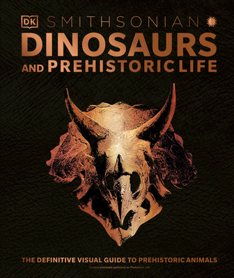 Cover Image for Dinosaurs and Prehistoric Life: The Definitive Visual Guide to Prehistoric Animals -- DK, Hardcover