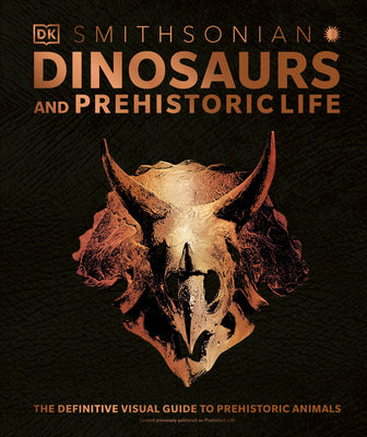 Cover Image for Dinosaurs and Prehistoric Life: The Definitive Visual Guide to Prehistoric Animals -- DK, Hardcover
