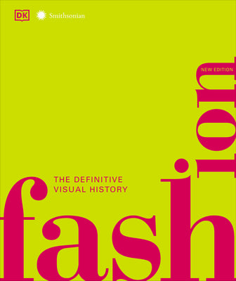 Cover Image for Fashion, New Edition: The Definitive Visual Guide -- DK, Hardcover