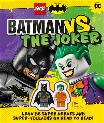 Cover Image for Lego Batman Batman vs. the Joker: Lego DC Super Heroes and Super-Villains Go Head to Head W/Two Lego Minifigures! [With Toy] -- Julia March, Hardcover