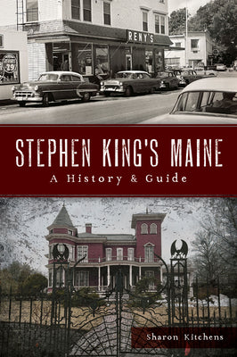 Cover Image for Stephen King's Maine: A History & Guide -- Sharon Kitchens, Paperback