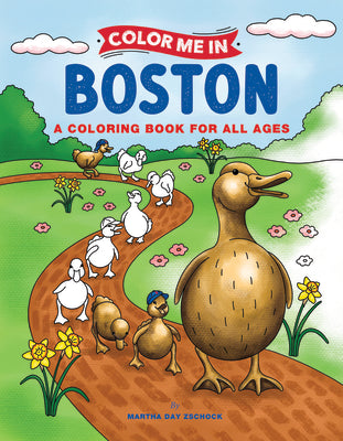 Cover Image for Color Me in Boston: A Coloring Book for All Ages -- Martha Day Zschock, Paperback