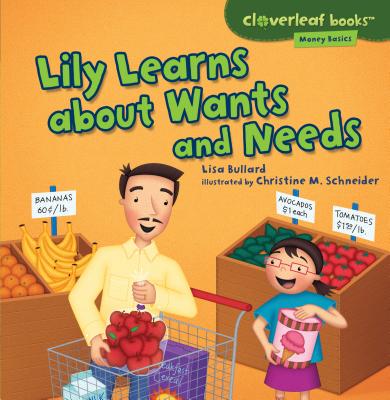 Cover Image for Lily Learns about Wants and Needs -- Lisa Bullard, Paperback