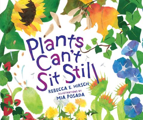 Cover Image for Plants Can't Sit Still -- Rebecca E. Hirsch, Hardcover