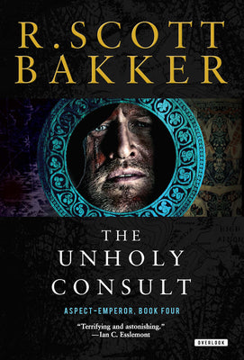 Cover Image for The Unholy Consult: The Aspect-Emperor: Book Four -- R. Scott Bakker, Paperback