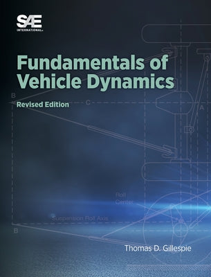 Cover Image for Fundamentals of Vehicle Dynamics, Revised Edition -- Thomas D. Gillespie, Hardcover