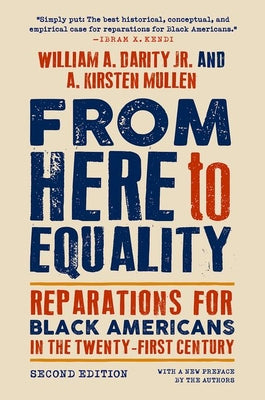 Cover Image for From Here to Equality, Second Edition: Reparations for Black Americans in the Twenty-First Century -- William A. Darity, Paperback
