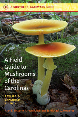 Cover Image for A Field Guide to Mushrooms of the Carolinas -- Alan E. Bessette, Paperback