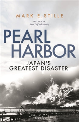 Cover Image for Pearl Harbor: Japan's Greatest Disaster -- Mark Stille, Hardcover