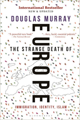 Cover Image for The Strange Death of Europe: Immigration, Identity, Islam -- Douglas Murray, Paperback